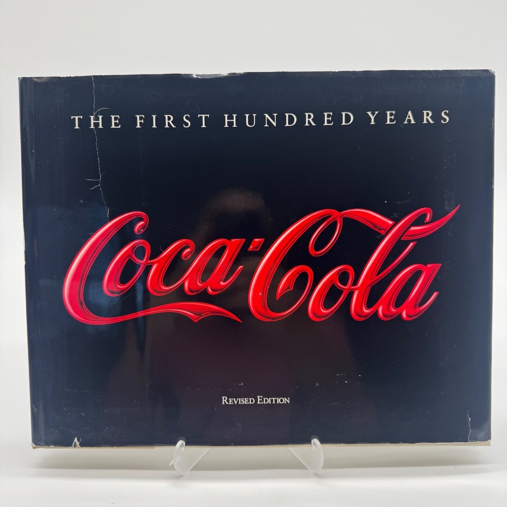 Coca-Cola The First Hundred Years Revised Edition Anne Hoene Hoy Hardcover Book